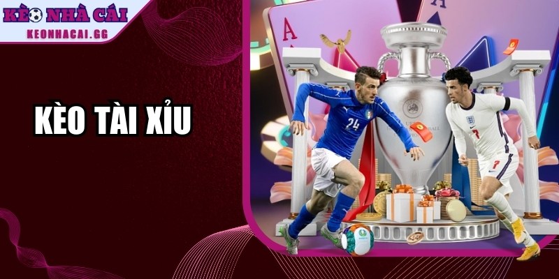 Kèo Tài Xỉu