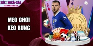 Mẹo Chơi Kèo Rung