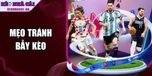 Mẹo Tránh Bẫy Kèo