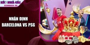 Nhận Định Barcelona Vs PSG