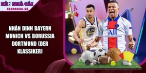 Nhận Định Bayern Munich Vs Borussia Dortmund