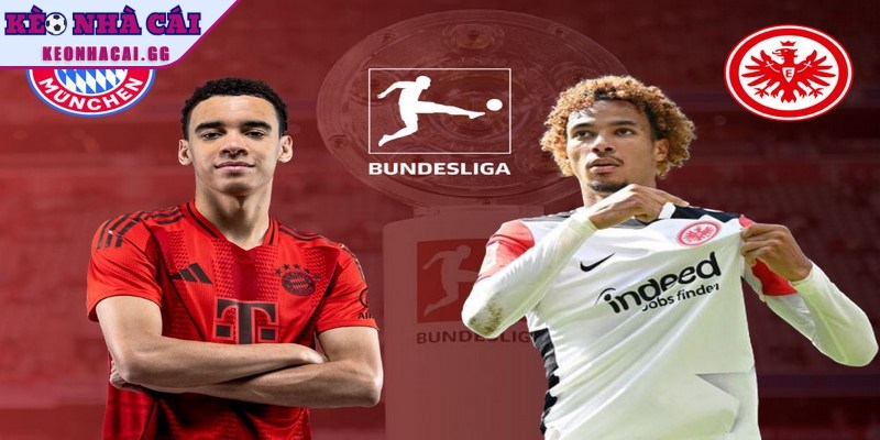 Nhận định Eintracht Frankfurt vs Bayern Munich đóng vai trò quan trọng