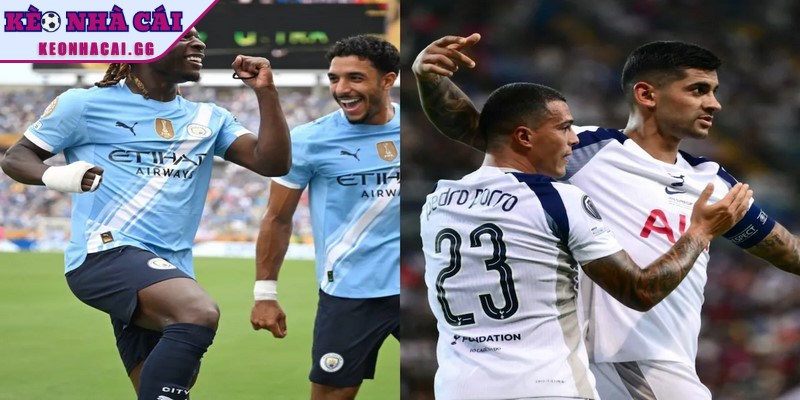 Nhận định Man City vs Tottenham hai đội có động lực thi mạnh mẽ