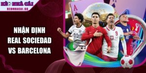 Nhận Định Real Sociedad Vs Barcelona