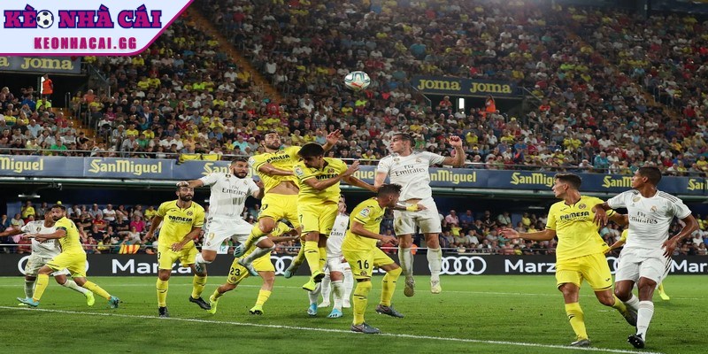 Nhận định Villarreal vs Real Madrid thông qua phân tích chiến thuật 