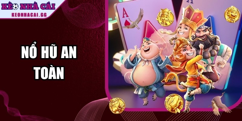 Nổ Hũ An Toàn