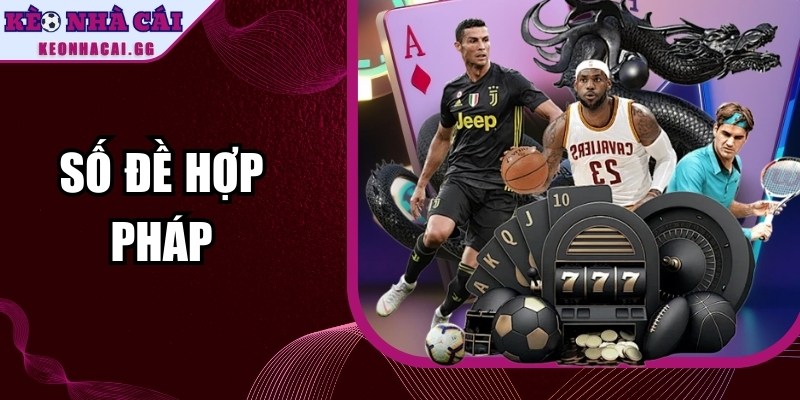 Số Đề Hợp Pháp